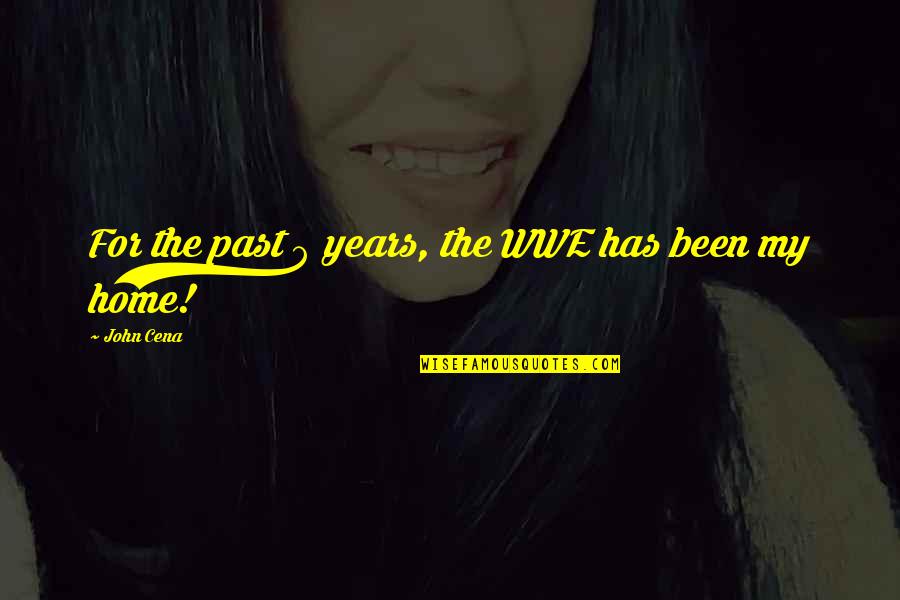 Tuli Quotes By John Cena: For the past 9 years, the WWE has Tuli Quotes By John Cena: For the past 9 years, the WWE has