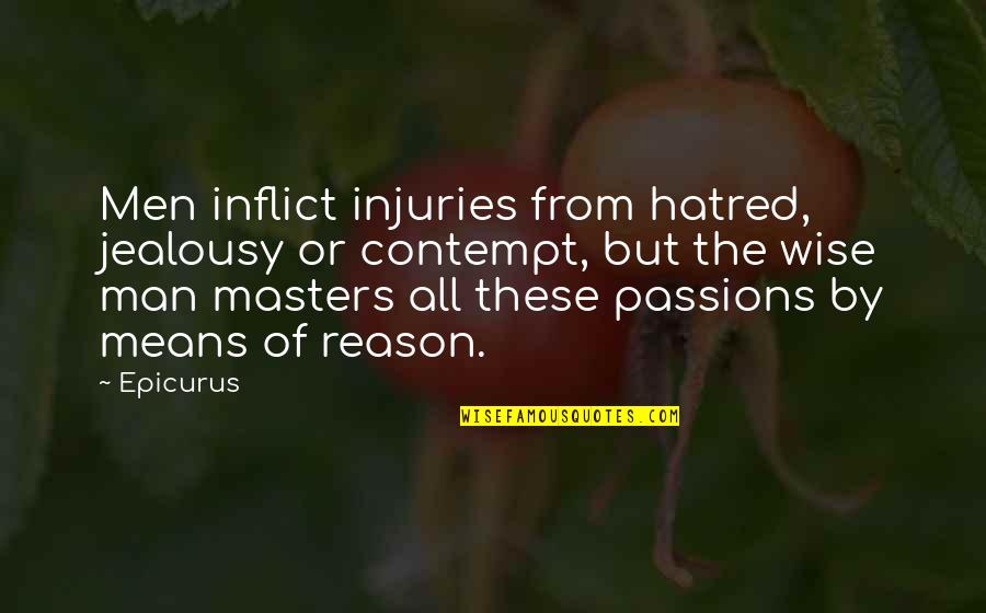 Tulip Motivational Quotes By Epicurus: Men inflict injuries from hatred, jealousy or contempt,