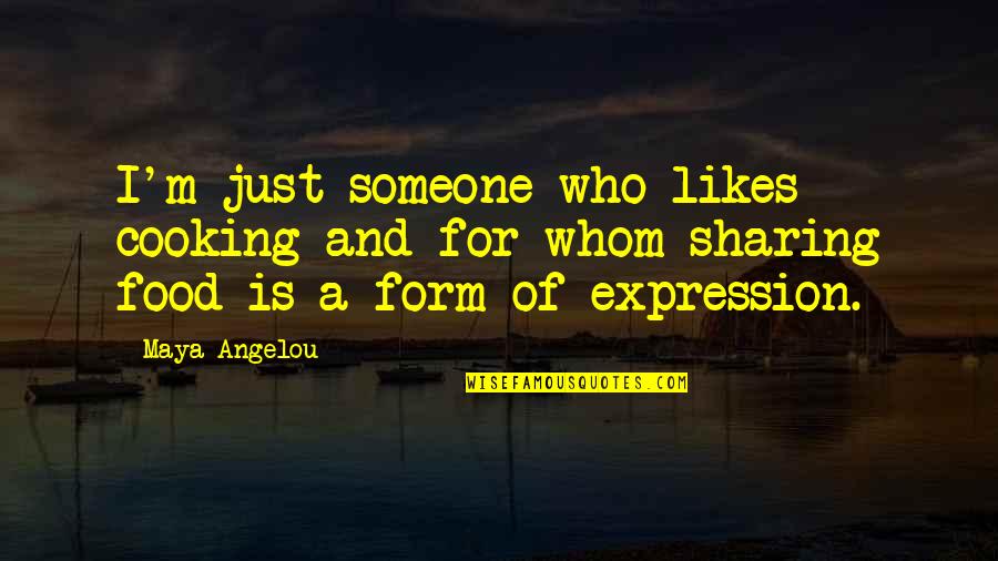 Tulip Sayings And Quotes By Maya Angelou: I'm just someone who likes cooking and for