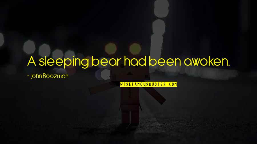 Tulipani Informacion Quotes By John Boozman: A sleeping bear had been awoken. Tulipani Informacion Quotes By John Boozman: A sleeping bear had been awoken.