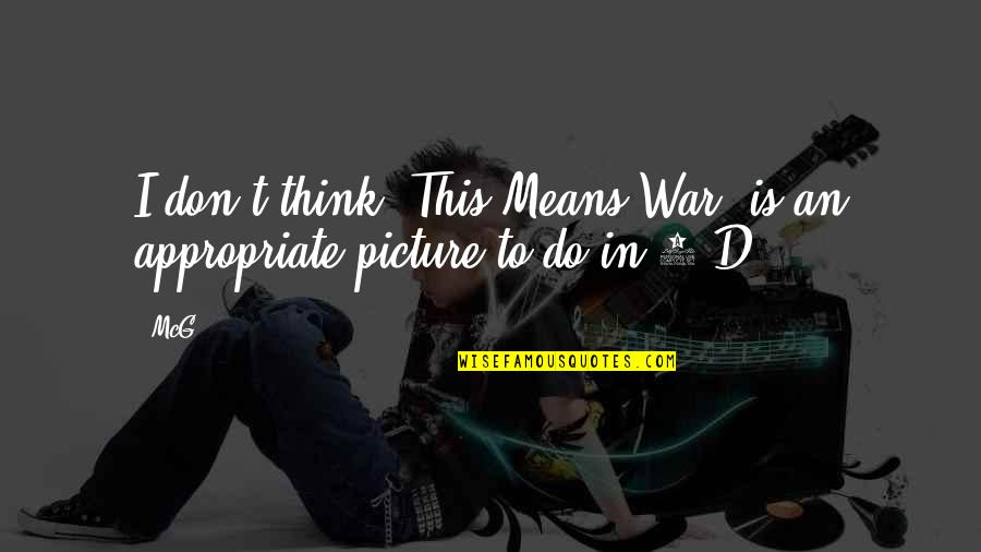 Tulislah Dua Quotes By McG: I don't think 'This Means War' is an