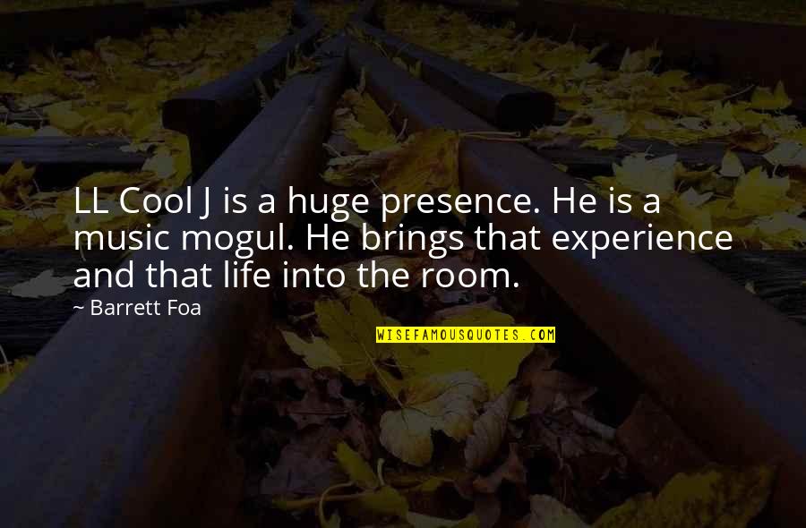 Tulkoff Products Quotes By Barrett Foa: LL Cool J is a huge presence. He Tulkoff Products Quotes By Barrett Foa: LL Cool J is a huge presence. He