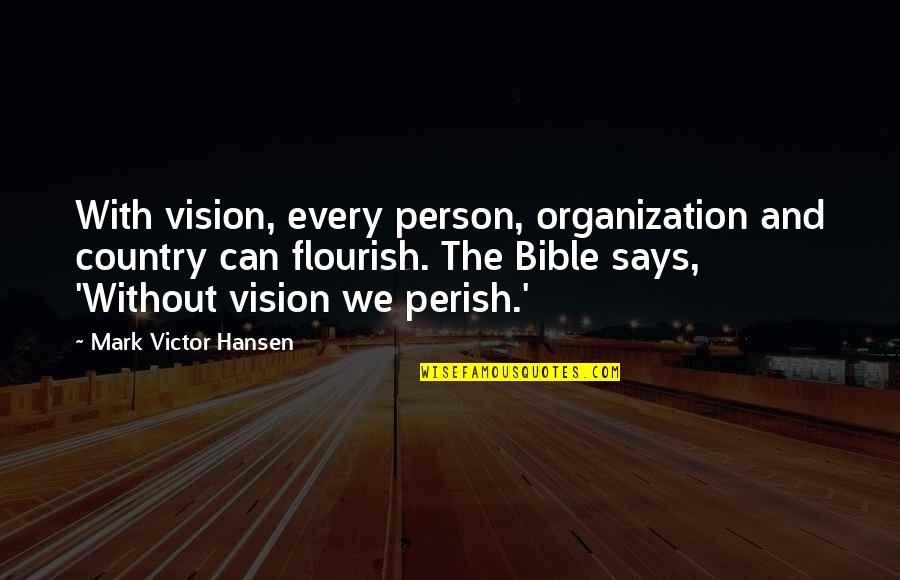 Tullberg Zoologist Quotes By Mark Victor Hansen: With vision, every person, organization and country can