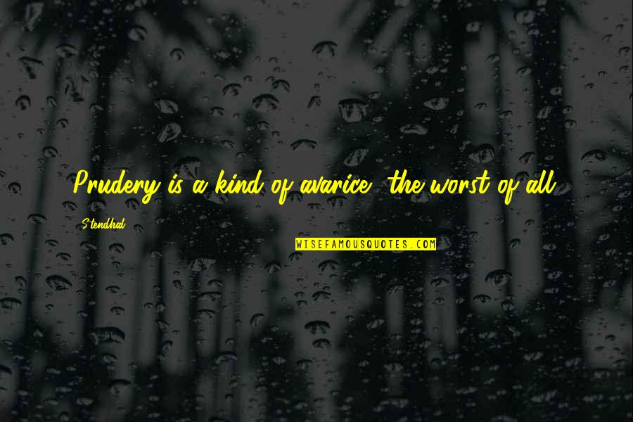 Tuller Trophy Quotes By Stendhal: Prudery is a kind of avarice, the worst