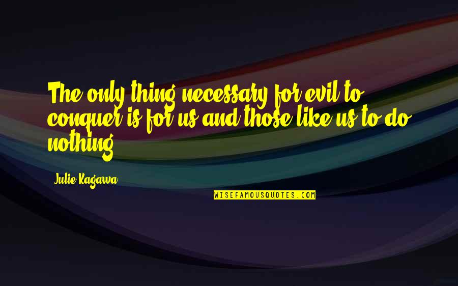Tullio Carminati Quotes By Julie Kagawa: The only thing necessary for evil to conquer