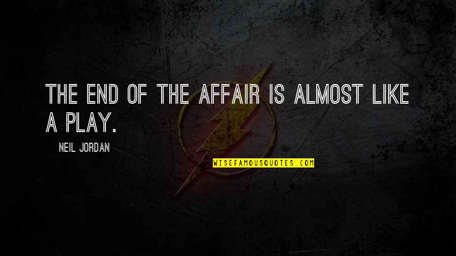 Tullius Heuer Quotes By Neil Jordan: The End of the Affair is almost like Tullius Heuer Quotes By Neil Jordan: The End of the Affair is almost like