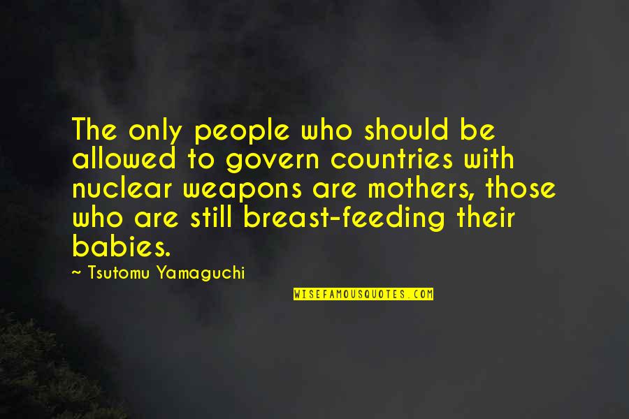 Tullius Winery Quotes By Tsutomu Yamaguchi: The only people who should be allowed to Tullius Winery Quotes By Tsutomu Yamaguchi: The only people who should be allowed to