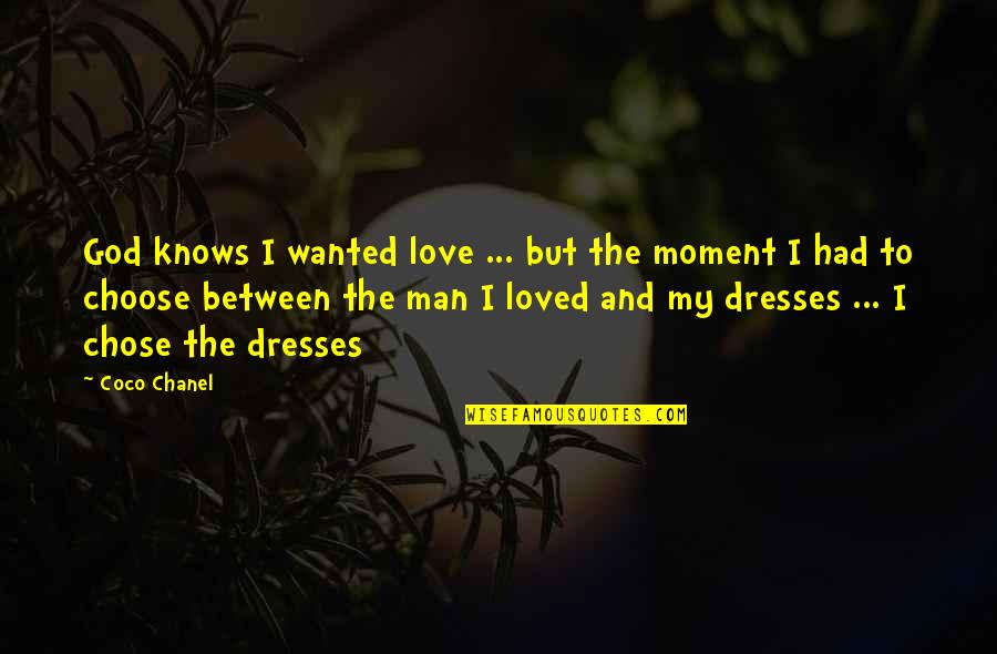 Tullys Fairmount Quotes By Coco Chanel: God knows I wanted love ... but the Tullys Fairmount Quotes By Coco Chanel: God knows I wanted love ... but the