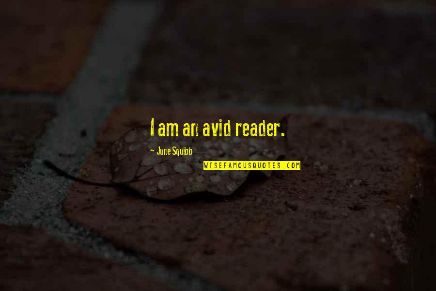 Tulmult Quotes By June Squibb: I am an avid reader.