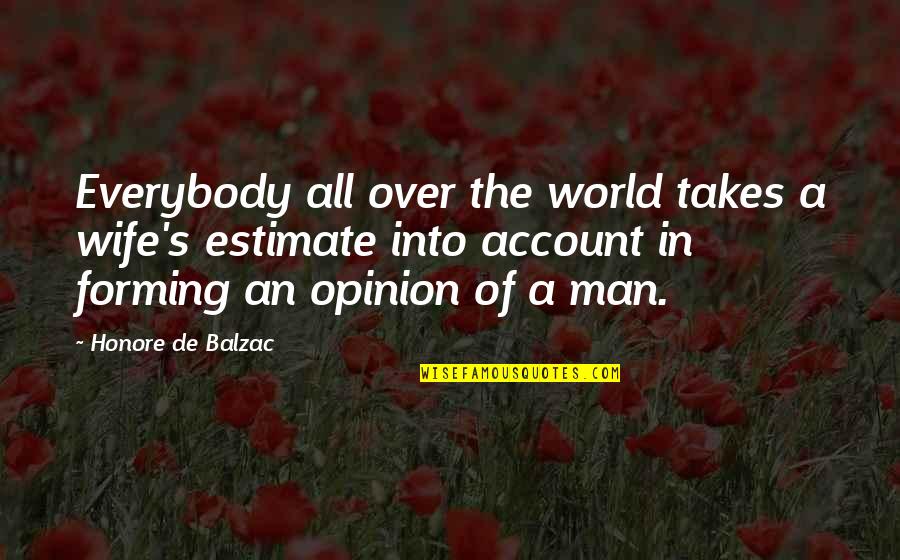Tulo Laway Quotes By Honore De Balzac: Everybody all over the world takes a wife's