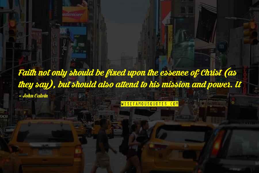 Tumatanda Ngunit Quotes By John Calvin: Faith not only should be fixed upon the Tumatanda Ngunit Quotes By John Calvin: Faith not only should be fixed upon the