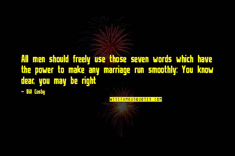 Tumbado Clothing Quotes By Bill Cosby: All men should freely use those seven words Tumbado Clothing Quotes By Bill Cosby: All men should freely use those seven words