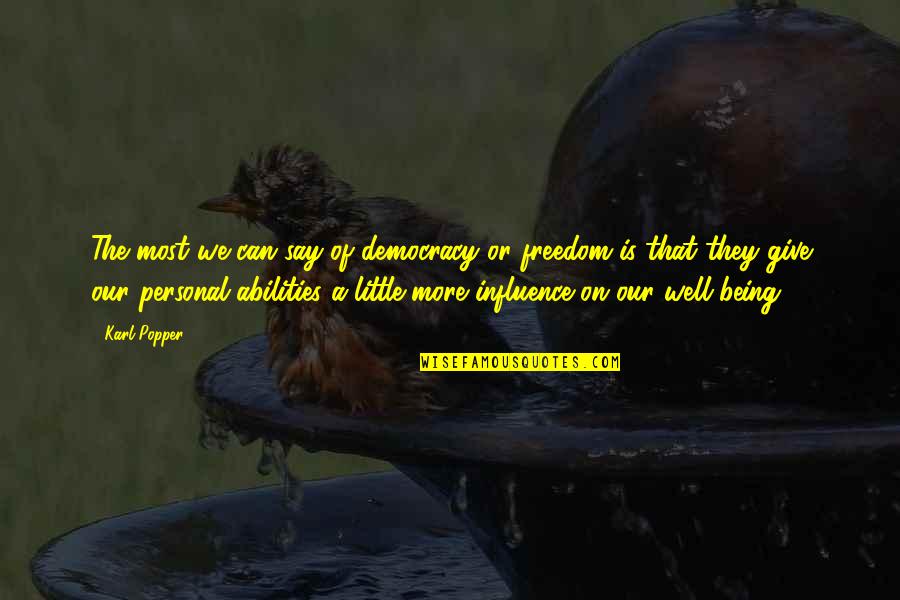 Tumbaga Gold Quotes By Karl Popper: The most we can say of democracy or