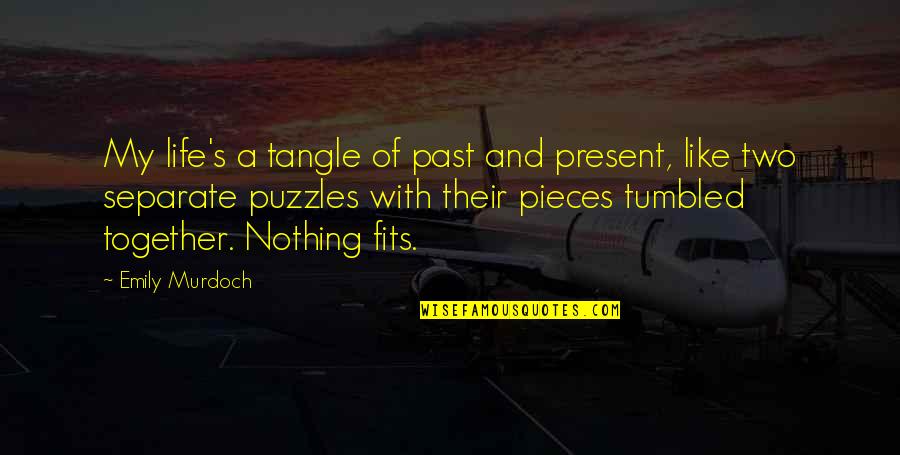 Tumbled Quotes By Emily Murdoch: My life's a tangle of past and present,