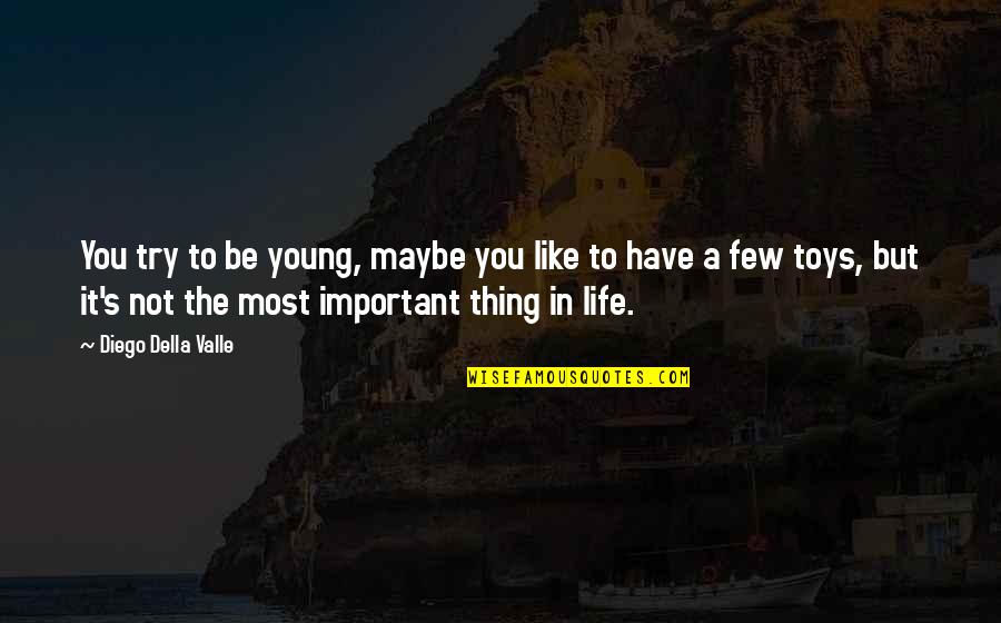 Tumblers In Bulk Quotes By Diego Della Valle: You try to be young, maybe you like Tumblers In Bulk Quotes By Diego Della Valle: You try to be young, maybe you like
