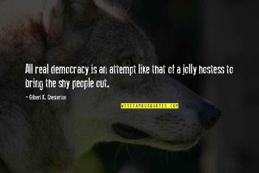 Tumbles Quotes By Gilbert K. Chesterton: All real democracy is an attempt like that Tumbles Quotes By Gilbert K. Chesterton: All real democracy is an attempt like that