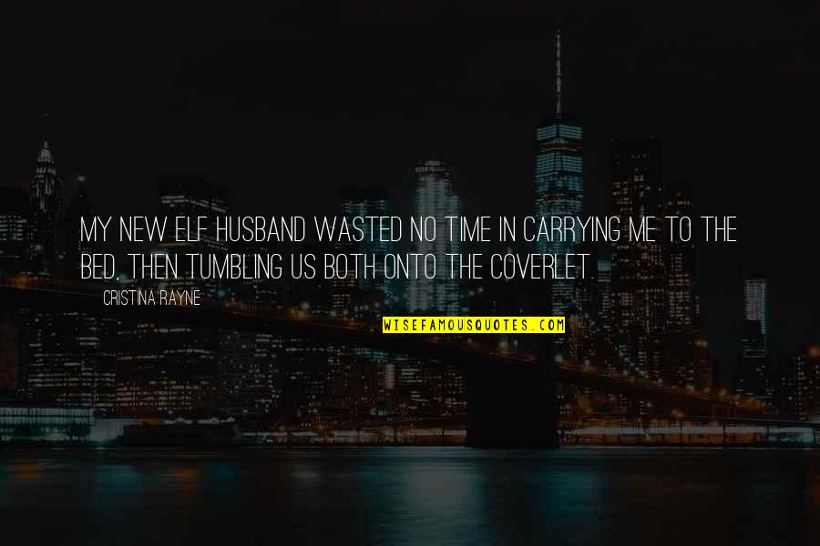 Tumbling Quotes By Cristina Rayne: My new elf husband wasted no time in Tumbling Quotes By Cristina Rayne: My new elf husband wasted no time in
