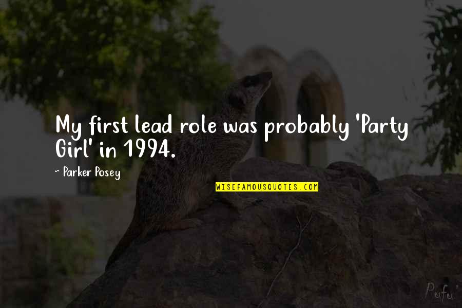 Tumblr Angst Quotes By Parker Posey: My first lead role was probably 'Party Girl'