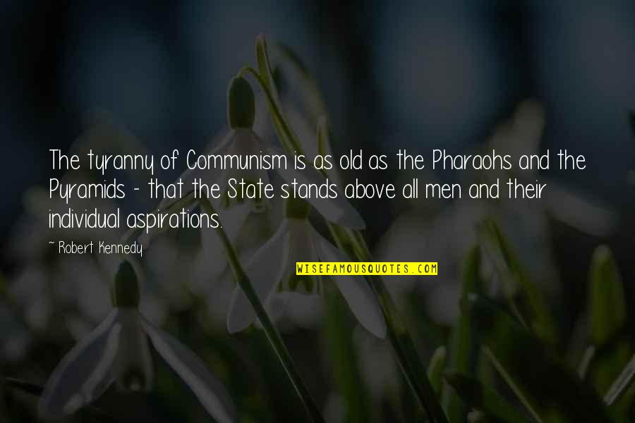 Tumblr Angst Quotes By Robert Kennedy: The tyranny of Communism is as old as