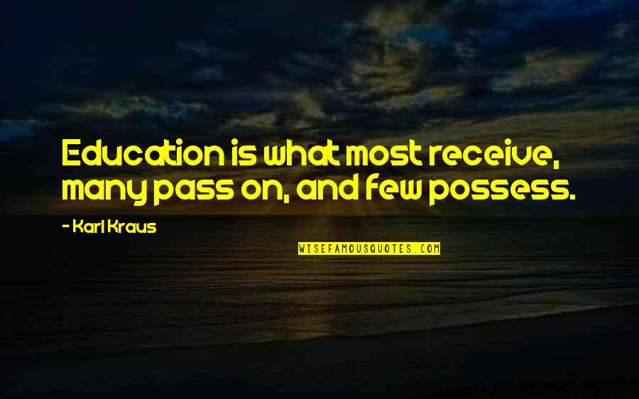 Tumblr Images Quotes By Karl Kraus: Education is what most receive, many pass on,
