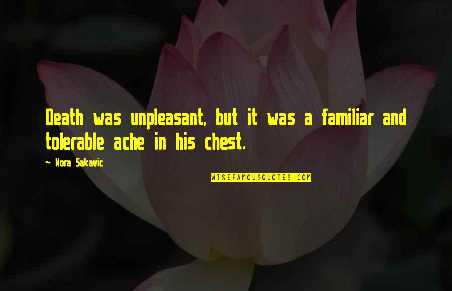 Tumhare Siva Quotes By Nora Sakavic: Death was unpleasant, but it was a familiar