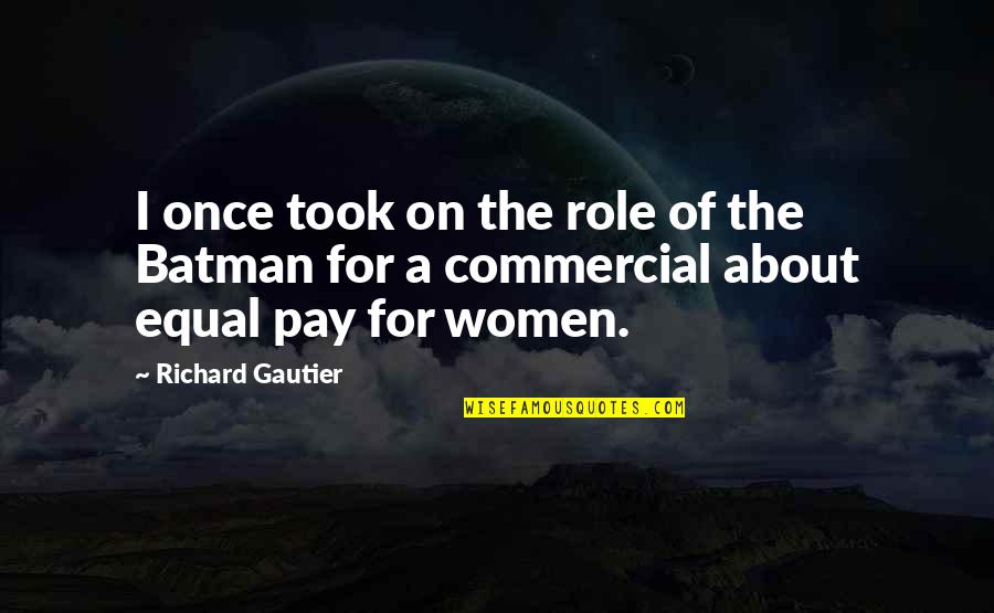 Tumhari Yaad Quotes By Richard Gautier: I once took on the role of the