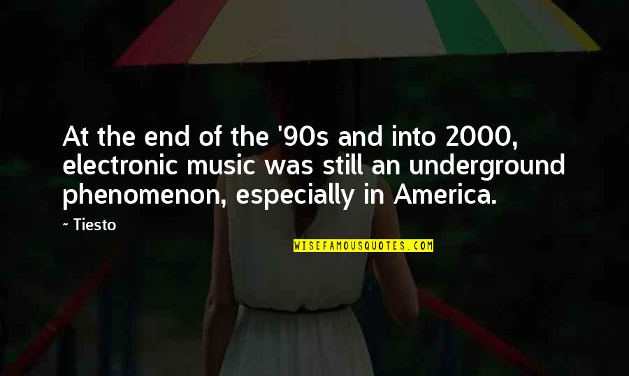 Tumingin Sa Iba Quotes By Tiesto: At the end of the '90s and into Tumingin Sa Iba Quotes By Tiesto: At the end of the '90s and into