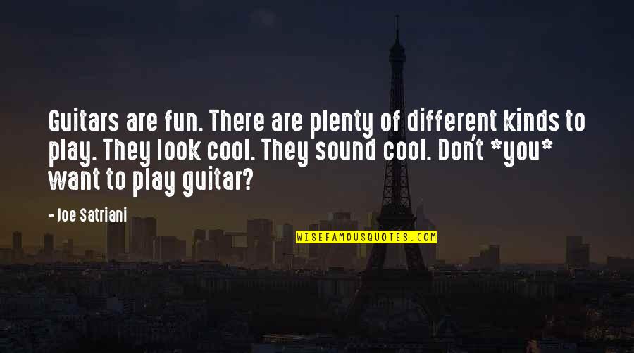 Tumlinson Horse Quotes By Joe Satriani: Guitars are fun. There are plenty of different Tumlinson Horse Quotes By Joe Satriani: Guitars are fun. There are plenty of different