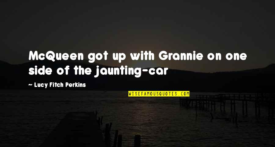 Tumlinson Park Quotes By Lucy Fitch Perkins: McQueen got up with Grannie on one side Tumlinson Park Quotes By Lucy Fitch Perkins: McQueen got up with Grannie on one side