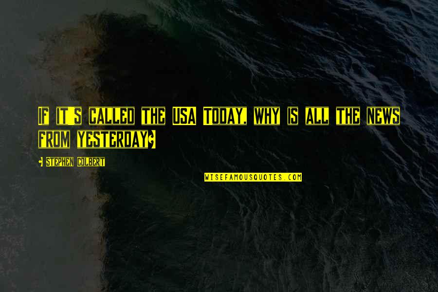 Tummies Full Quotes By Stephen Colbert: If it's called the USA Today, why is Tummies Full Quotes By Stephen Colbert: If it's called the USA Today, why is