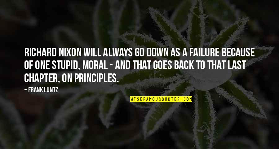 Tummillo Construction Quotes By Frank Luntz: Richard Nixon will always go down as a Tummillo Construction Quotes By Frank Luntz: Richard Nixon will always go down as a