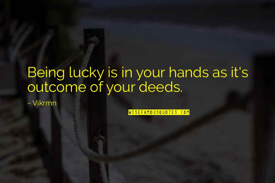 Tumores De Ovario Quotes By Vikrmn: Being lucky is in your hands as it's