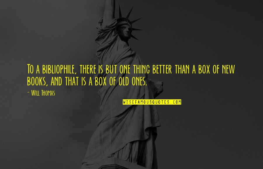 Tumpuk Kbbi Quotes By Will Thomas: To a bibliophile, there is but one thing