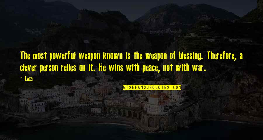 Tumultuously Quotes By Laozi: The most powerful weapon known is the weapon
