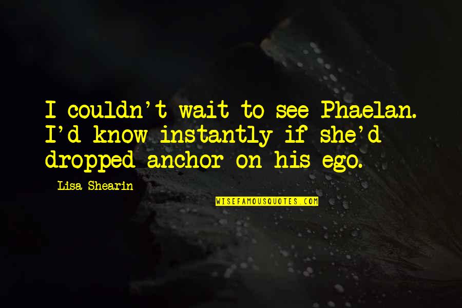 Tuna Texas Quotes By Lisa Shearin: I couldn't wait to see Phaelan. I'd know
