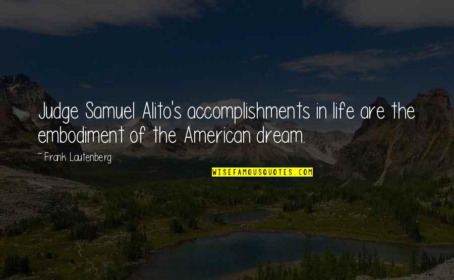 Tunbia Quotes By Frank Lautenberg: Judge Samuel Alito's accomplishments in life are the Tunbia Quotes By Frank Lautenberg: Judge Samuel Alito's accomplishments in life are the