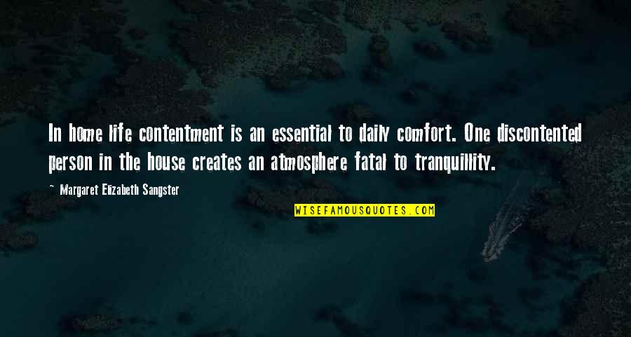 Tunbia Quotes By Margaret Elizabeth Sangster: In home life contentment is an essential to Tunbia Quotes By Margaret Elizabeth Sangster: In home life contentment is an essential to