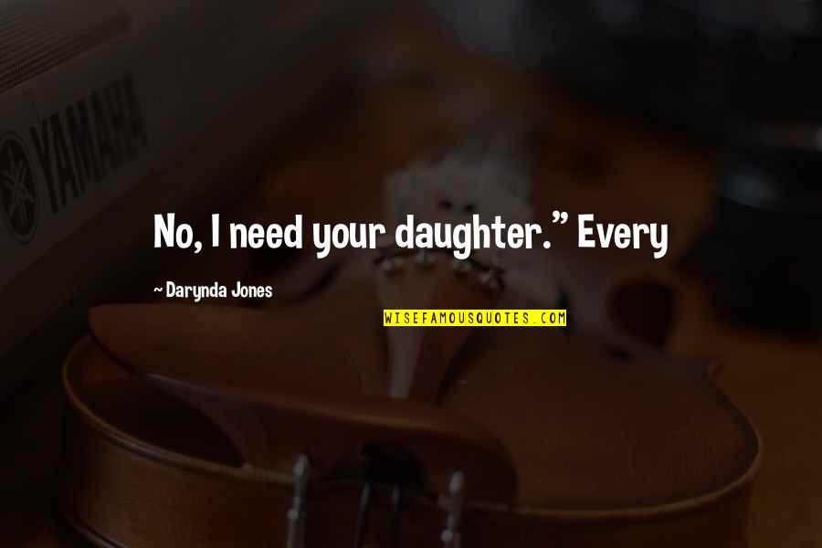 Tunde Oyeneyin Mission Statement Quotes By Darynda Jones: No, I need your daughter." Every Tunde Oyeneyin Mission Statement Quotes By Darynda Jones: No, I need your daughter." Every