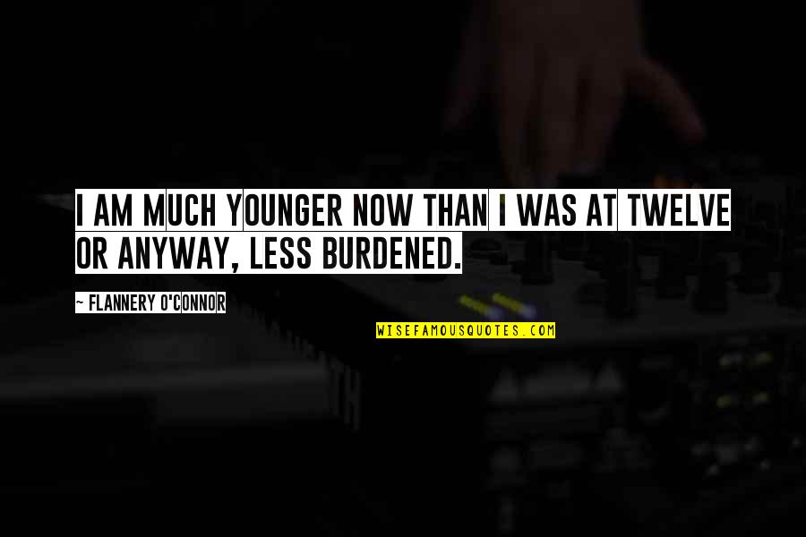 Tundra's Quotes By Flannery O'Connor: I am much younger now than I was Tundra's Quotes By Flannery O'Connor: I am much younger now than I was
