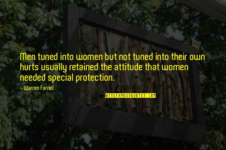 Tuned Quotes By Warren Farrell: Men tuned into women but not tuned into
