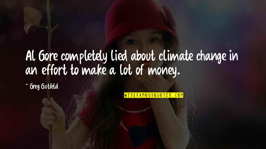 Tunelle Quotes By Greg Gutfeld: Al Gore completely lied about climate change in