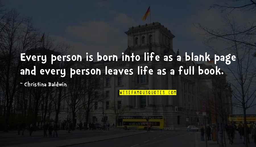 Tungkulin Ng Quotes By Christina Baldwin: Every person is born into life as a Tungkulin Ng Quotes By Christina Baldwin: Every person is born into life as a