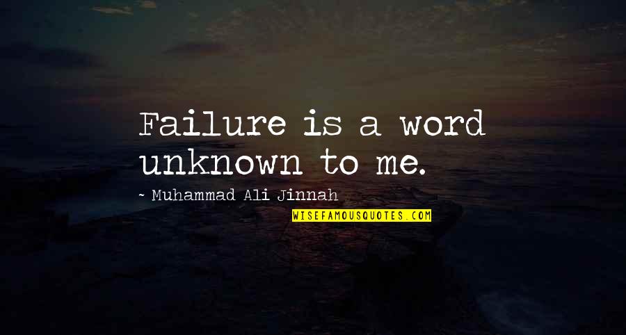 Tunicates Habitat Quotes By Muhammad Ali Jinnah: Failure is a word unknown to me.