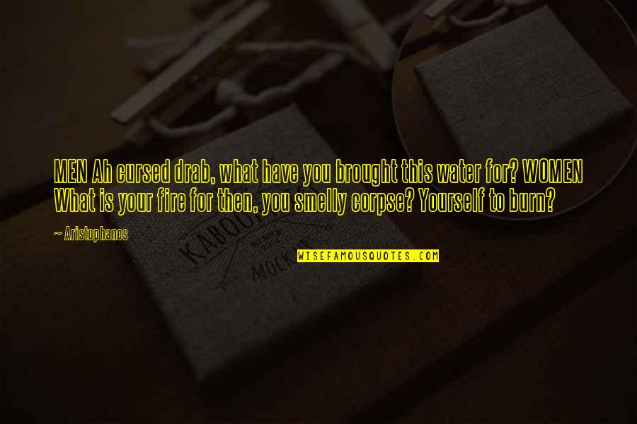 Tunik Brokat Quotes By Aristophanes: MEN Ah cursed drab, what have you brought Tunik Brokat Quotes By Aristophanes: MEN Ah cursed drab, what have you brought