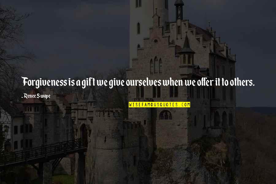 Tunis Campbell Quotes By Renee Swope: Forgiveness is a gift we give ourselves when