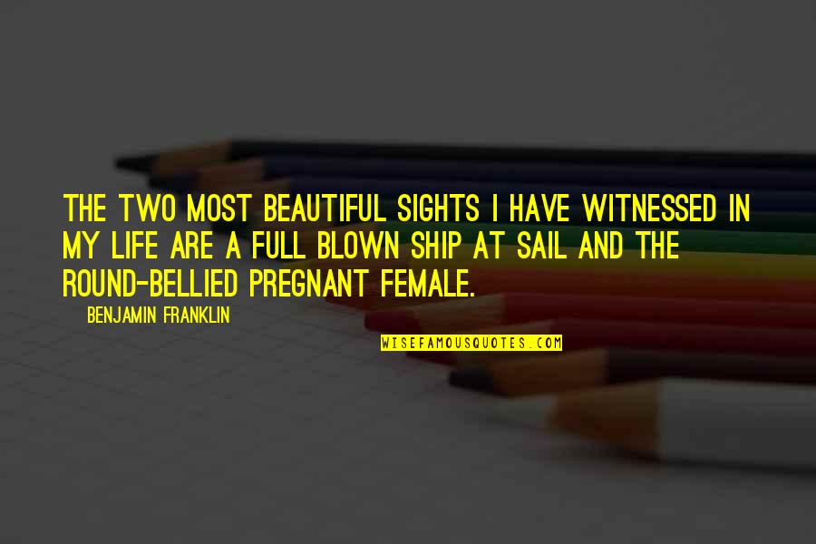 Tunisian Revolution Quotes By Benjamin Franklin: The two most beautiful sights I have witnessed Tunisian Revolution Quotes By Benjamin Franklin: The two most beautiful sights I have witnessed