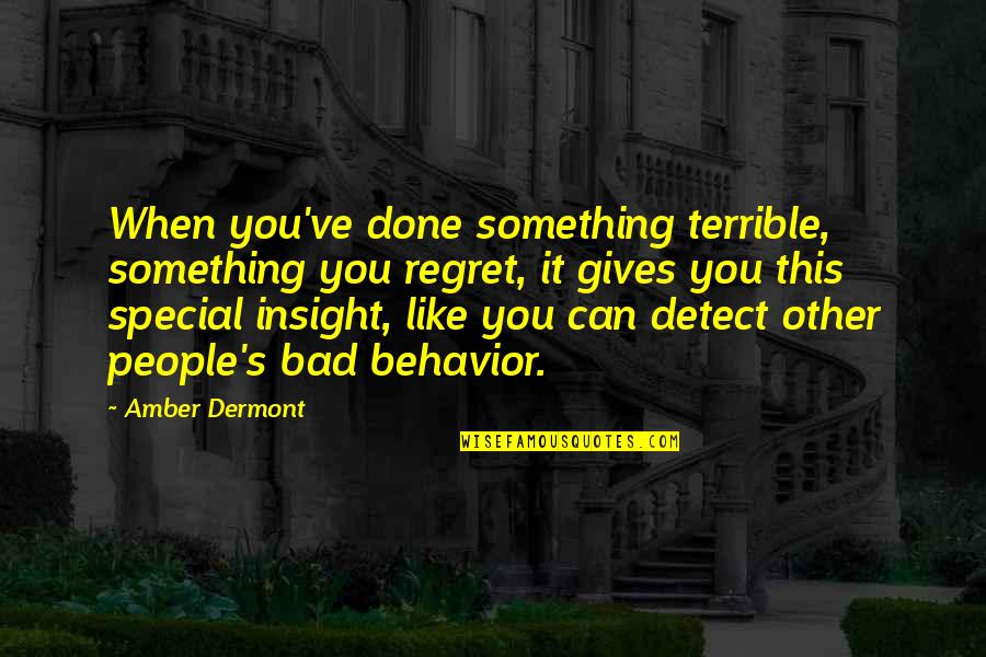 Tunisians Food Quotes By Amber Dermont: When you've done something terrible, something you regret,
