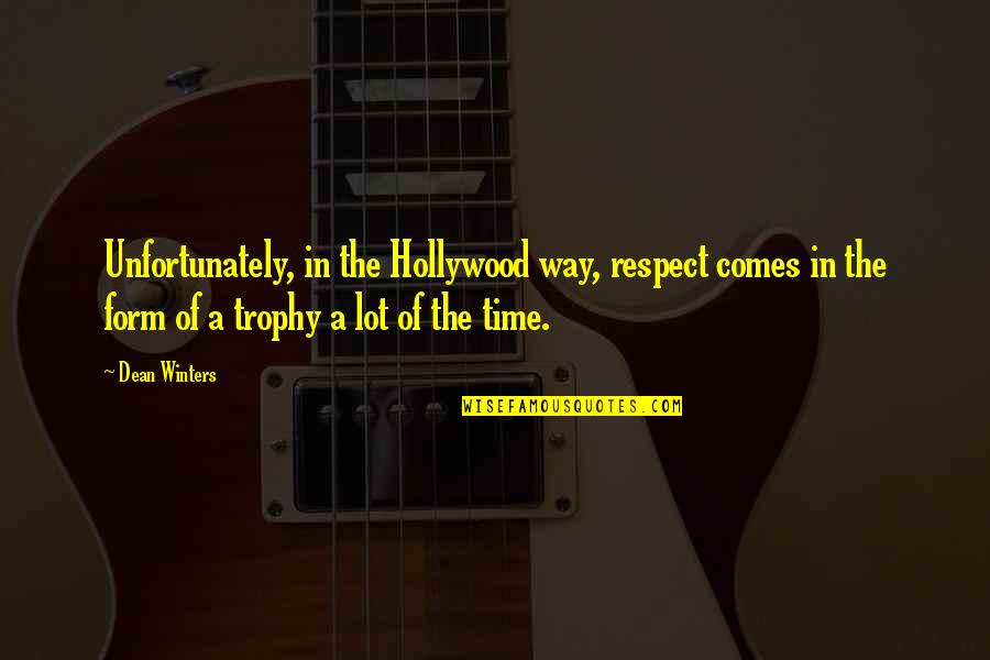 Tunku Abdul Rahman Merdeka Quotes By Dean Winters: Unfortunately, in the Hollywood way, respect comes in