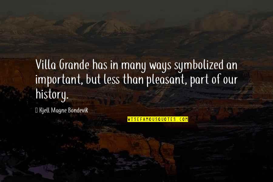 Tuolumne Quotes By Kjell Magne Bondevik: Villa Grande has in many ways symbolized an Tuolumne Quotes By Kjell Magne Bondevik: Villa Grande has in many ways symbolized an