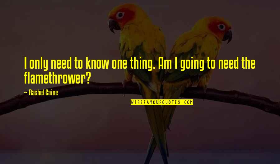 Tuono 660 Quotes By Rachel Caine: I only need to know one thing. Am